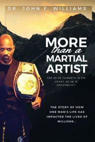 Title: More Than A Martial Artist, Author: John Williams