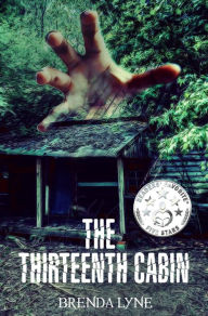 Title: The Thirteenth Cabin: A Raegan O'Rourke Mystery, Author: Brenda Lyne