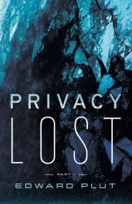 Title: Privacy Lost, Author: Edward Plut