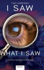 I Saw What I Saw: A Harmony Neighborhood Mystery - Book 1