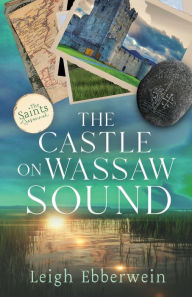 Title: The Castle on Wassaw Sound, Author: Leigh Ebberwein