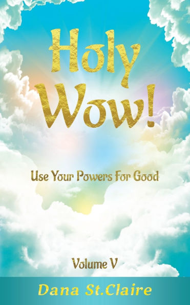 Holy Wow!: Use Your Powers for Good