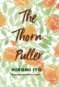 Title: The Thorn Puller, Author: Hiromi Ito