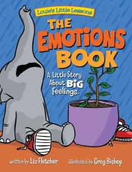 Title: The Emotions Book: A Little Story About BIG Feelings, Author: Liz Fletcher