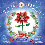 Title: Zetta la flor de pascua, Author: Alma Hammond
