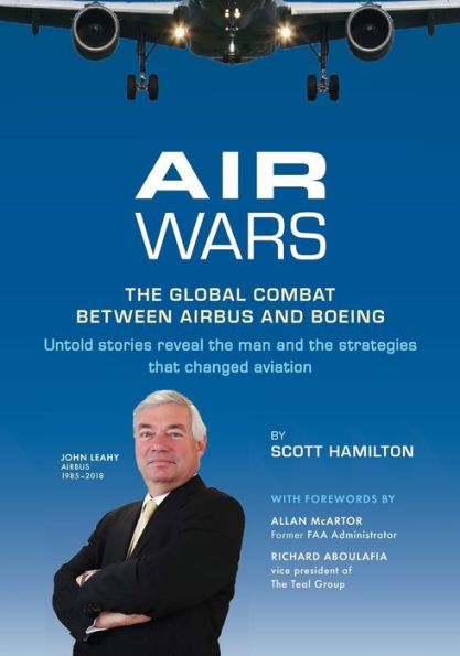 Air Wars: The Global Combat Between Airbus and Boeing: