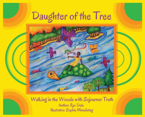 Daughter of the Tree: Walking in the Woods with Sojourner Truth: