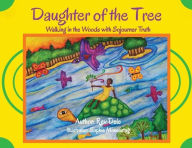 Title: Daughter of the Tree: Walking in the Woods with Sojourner Truth: Walking in the Woods with Sojourner Truth, Author: Dele
