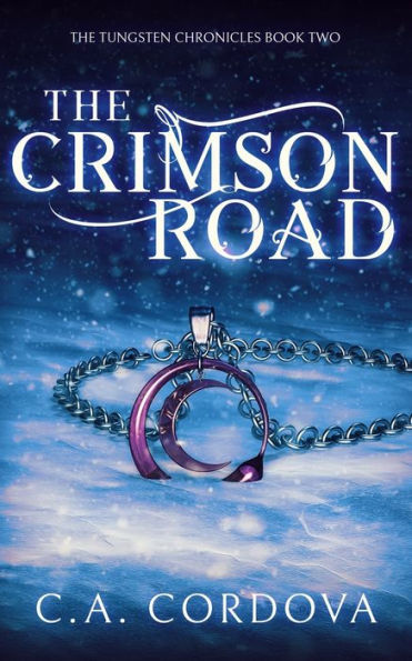 The Crimson Road: The Tungsten Chronicles: Book Two