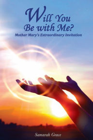 Title: Will You Be With Me?, Author: Samarah Grace