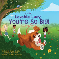 Title: Little Lovable Lucy, You're So Big!, Author: Norma E. Roth