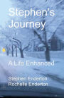 Stephen's Journey: A Life Enhanced