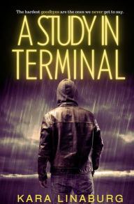 Title: A Study in Terminal, Author: Kara Linaburg