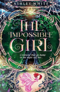 Title: The Impossible Girl, Author: Ashley White