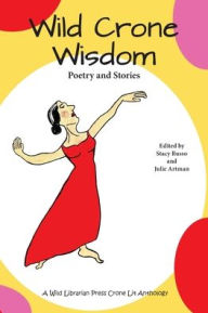 Pdf books search and download Wild Crone Wisdom: Poetry and Stories by Stacy Russo, Julie Artman English version 