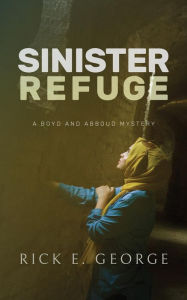 Title: Sinister Refuge, Author: Rick E George