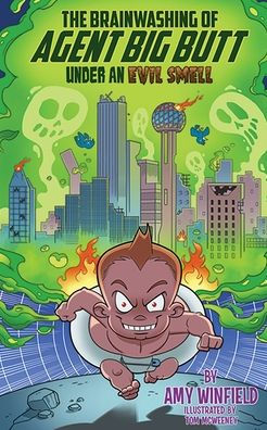 The Brainwashing of Agent Big Butt: Under an Evil Smell