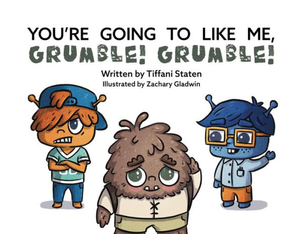 You're Going to Like Me, Grumble! Grumble!