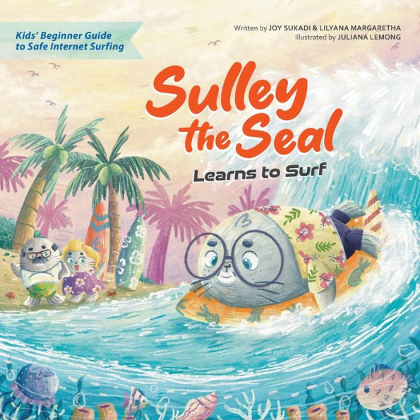 Sulley the Seal Learns to Surf: Kids' beginner guide safe internet surfing