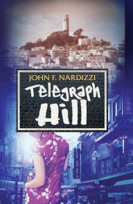 Title: Telegraph Hill, Author: John Nardizzi