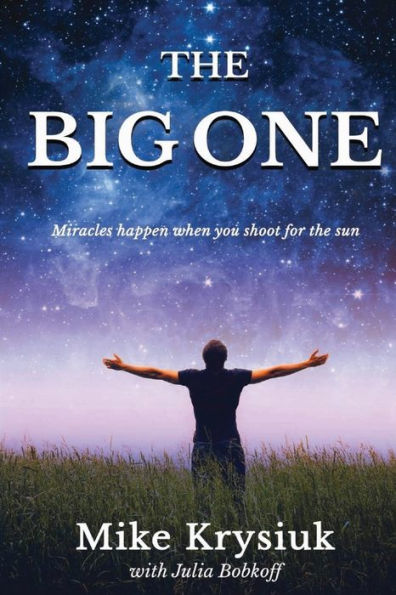 The Big One: Miracles happen when you shoot for the sun