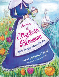 Title: The Story of Elizabeth Blossom, Author: Joan M McNichol