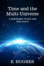 Time and the Multi-Universe: A philosophy of time and time travel