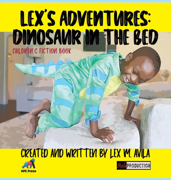 Lex's Adventures: Dinosaur in the Bed: Dinosaur in the Bed