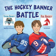 Title: The Hockey Banner Battle, Author: Melissa Ahonen