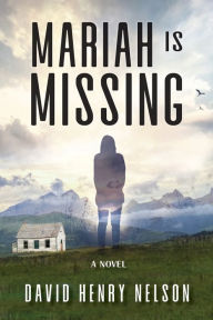 Title: Mariah Is Missing, Author: David Henry Nelson