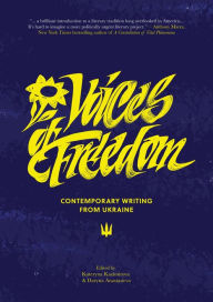 Title: Voices of Freedom: Contemporary Writing From Ukraine, Author: Kateryna Kazimirova