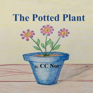 Title: The Potted Plant, Author: C.C. Nor