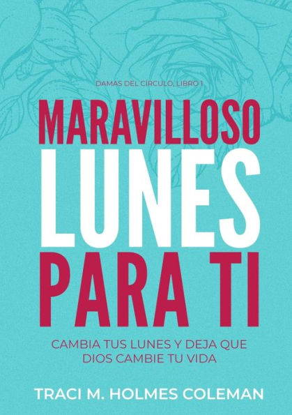 Marvilloso lunes Para Ti: Cambia tus y deja que Dios cambie tu vida