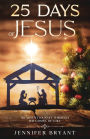 25 Days of Jesus: An Advent Journey through the Gospel of Luke