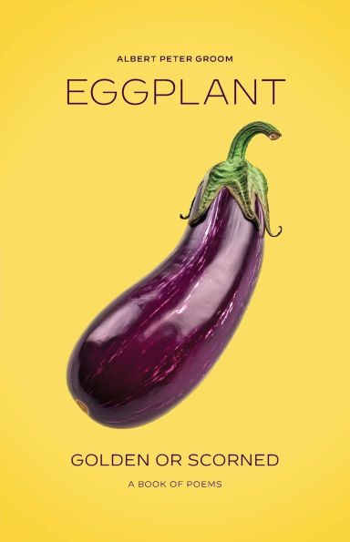 Eggplant: Golden or Scorned