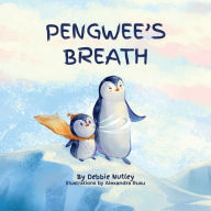 Title: Pengwee's Breath, Author: Debbie Nutley