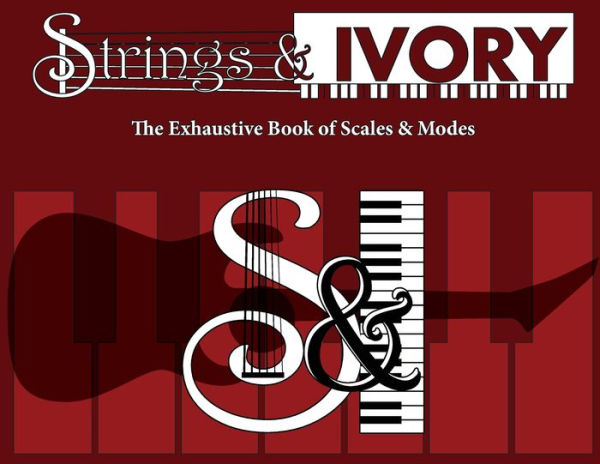 Strings and Ivory: The Exhaustive Book of Scales Modes