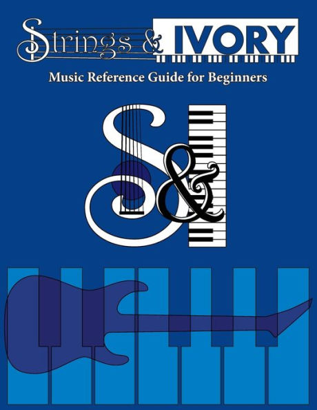 Strings and Ivory: Music Reference Guide For Beginners