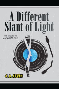 Title: A Different Slant of Light, Author: Joel David Levin