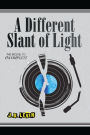 A Different Slant of Light