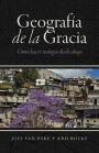 Geografía de la Gracia: Cómo hacer teología desde abajo