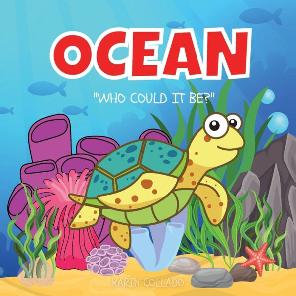 OCEAN: WHO COULD IT BE? (SERIES) OCEAN ANIMALS FOR KIDS, FISH BOOKS, SEA ANIMALS, MARINE LIFE