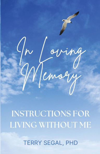 In Loving Memory: Instructions for Living Without Me