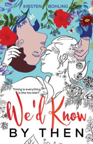 Book to download for free We'd Know by Then 9781737767961 by Kirsten Bohling PDB CHM PDF (English literature)