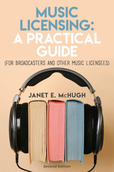 Music Licensing: A Practical Guide (For Broadcasters and Other Licensees)