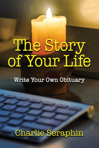 The Story of Your Life: Write Your Own Obituary