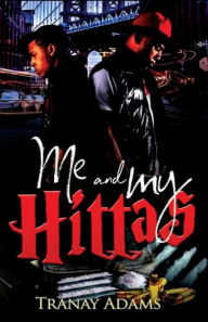 Title: Me and My Hittas, Author: Tranay Adams