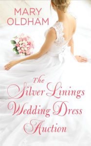 Title: The Silver Linings Wedding Dress Auction, Author: Oldham