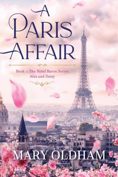 A Paris Affair: The Hotel Baron Series, Book One, Alex and Daisy