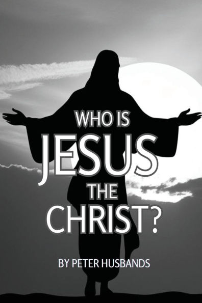 Who is Jesus the Christ?
